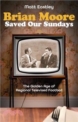 Brian Moore Saved Our Sundays：The Golden Age of Televised Football