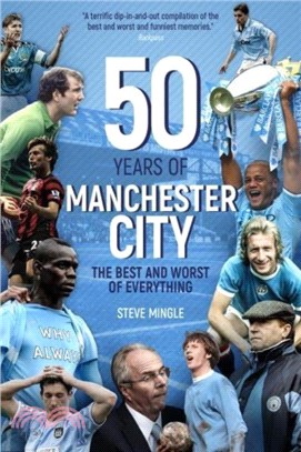 Fifty Years of Manchester City：The Best and Worst of Everything