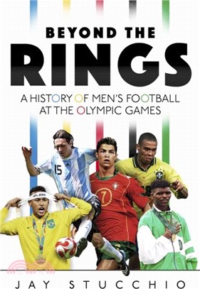 Beyond the Rings：A History of Men's Football at the Olympic Games