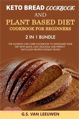 KETO BREAD COOKBOOK and PLANT BASED DIET COOKBOOK FOR BEGINNERS 2 in 1 Bundle