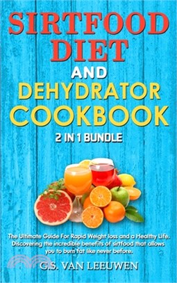 DEHYDRATOR COOKBOOK And SIRT FOOD DIET 2 in 1 Bundle