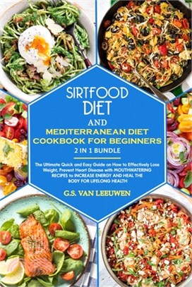 SIRTFOOD DIET And MEDITERRANEAN DIET COOKBOOK FOR BEGINNERS 2 in 1 Bundle