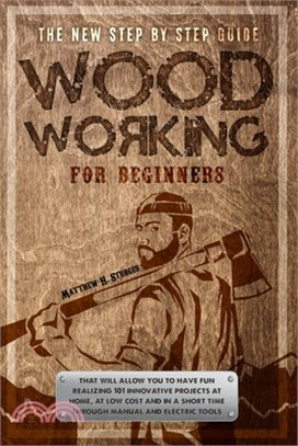 Woodworking for Beginners: The New Step-by-Step Guide to Have Fun With Your Kids at Home by Creating 101 Craft and Innovative Low-Cost Projects i