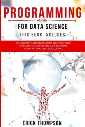 Programming for Data Science: 4 Books in 1. The Complete Beginners ...