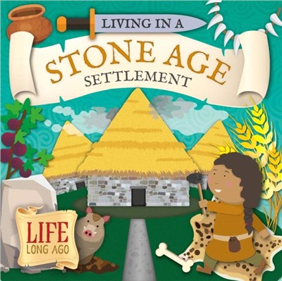 Living in a Stone Age Settlement
