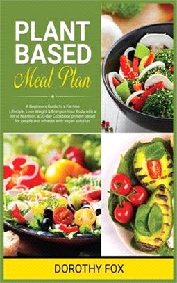 Plant based diet cookbook for beginners: A kick-start Guide with lot of Delicious and Healthy Whole Food Recipes that will Make you Drool. Includes a