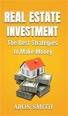 Real Estate Investment: The Best Strategies to Make Money