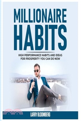 Millionaire Habits: High Performance Habits and Ideas for Prosperity You Can Do Now