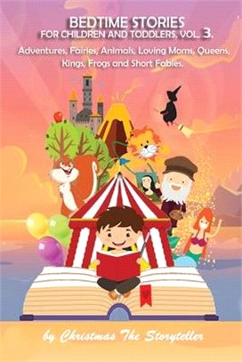 Bedtime stories Vol.3. Meditation Stories To Help Children Fall Asleep Fast And Go To Sleep Feeling Calm. For All Ages.: Adventures, Fairies, Animals,