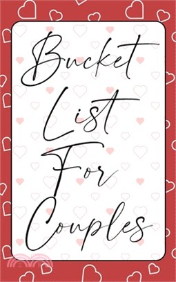 Bucket List for Couples: A creative and Inspirational Journal for Ideas, Adventures and Activities for Couples - The Perfect Gift for Every Cou