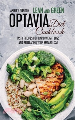 Lean and Green Optavia Diet Cookbook: Tasty Recipes for Rapid Weight Loss and Rebalacing Your Metabolism