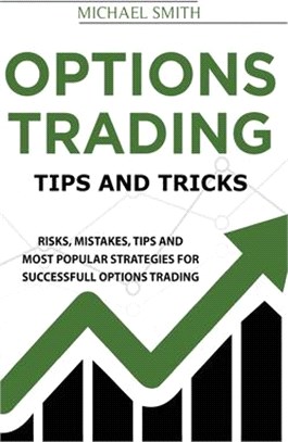 Options Trading Tips And Tricks: Risks, Mistakes, Tips And Most Popular Strategies For Successfull Options Trading
