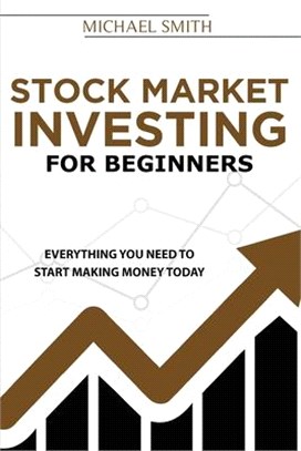 Stock Market Investing For Beginners: Everything You Need To Start Making Money Today