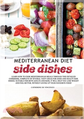 Mediterranean diet side dishes: Delicious, tasty and quick recipes, that will amaze with their semplicity, teaching you the best of indian cuisine!