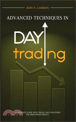 Advanced Techniques in Day Trading: A Complete Guide with Tricks and Strategies for High Profitability.