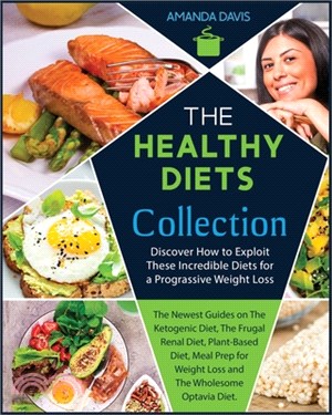 The Healthy Diets Collection&#8232; 6 Diets in 1 Book: The Newest Guides on The Ketogenic Diet, The Frugal Renal Diet, Plant-Based Diet, Meal Prep for