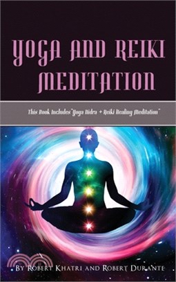 Yoga and Reiki Meditation: This Book Includes"Yoga Nidra + Reiki Healing Meditation"