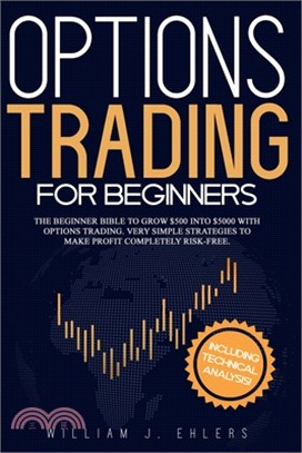 Options Trading for Beginners: A beginner bible to grow $500 into $5000 with Options Trading. Very Simple Strategies to make profit completely Risk-F