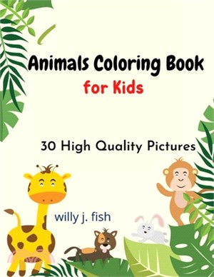 Animals Coloring Book for Kids: Exciting ad Imaginative Coloring Book For Toddlers, Preschoolers, Ages 4-8. Activity book with lots of fun.