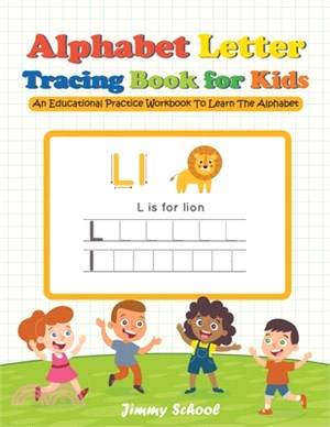 Alphabet Letter Tracing Book for Kids: An Educational Practice Workbook To Learn The Alphabet