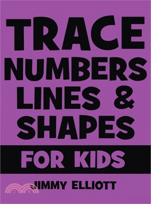 Trace Numbers Lines and Shapes For Kids: A Beginner Kids Tracing Workbook for Toddlers, Preschool, Pre-K & Kindergarten Boys & Girls - Children's Acti