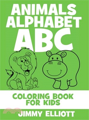 Animals Alphabet ABC - Coloring Book for Kids: Cute Colorful Alphabet A-Z - Toddlers and Preschool Ages 2-4 - Perfect for Gift