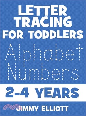 Letter Tracing for TODDLERS - Alphabet Numbers - 2-4 Years: Children's Activity Book For 2, 3, 4 or 5 Year Old Toddlers - First Words ABC Flash Cards