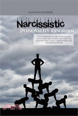 Narcissistic Personality Disorder: The Complete Guide to recognize narcissistic personality disorder and recover from a toxic relationship and Emotion
