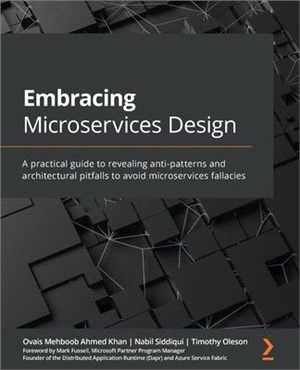 Embracing Microservices Design: A practical guide to revealing anti-patterns and architectural pitfalls to avoid microservices fallacies