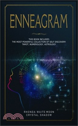 Enneagram: 3 Books in 1. The Most Powerful Collection of Self Discovery: Tarot, Numerology, Astrology