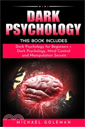 Dark Psychology: This Book Includes: "Dark Psychology for Beginners + Dark Psychology, Mind Control and Manipulation Secrets