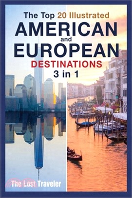 The Top 20 Illustrated American and European Destinations [with Tips and Tricks]: 3 Books in 1