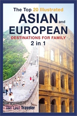 The Top 20 Illustrated Asian and European Destinations for Family: 2 Books in 1