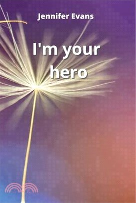i'm your hero