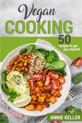 Vegan Cooking: 50 Recipes to Get You Started!