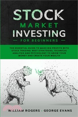 Stock Market Investing for Beginners: The Essential Guide to Make Big Profits with Stock Trading: Best Strategies, Technical Analysis and Psychology t
