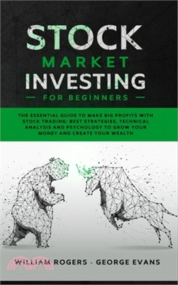 Stock Market Investing for Beginners: The Essential Guide to Make Big Profits with Stock Trading: Best Strategies, Technical Analysis and Psychology t
