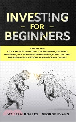 Investing for Beginners: 5 Books in 1: Stock Market Investing for Beginners, Dividend Investing, Day Trading for Beginners, Forex Trading for B