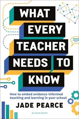 What Every Teacher Needs to Know：How to embed evidence-informed teaching and learning in your school