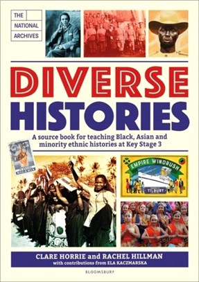 Diverse Histories：A source book for teaching Black, Asian and minority ethnic histories at Key Stage 3, in association with The National Archives
