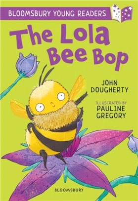 The Lola Bee Bop: A Bloomsbury Young Reader：Purple Book Band
