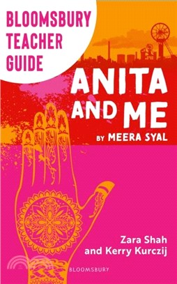 Bloomsbury Teacher Guide: Anita and Me：A comprehensive guide to teaching Meera Syal's GCSE set text