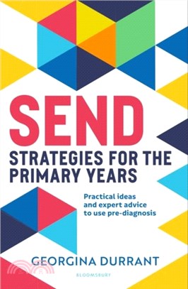 SEND Strategies for the Primary Years：Practical ideas and expert advice to use pre-diagnosis