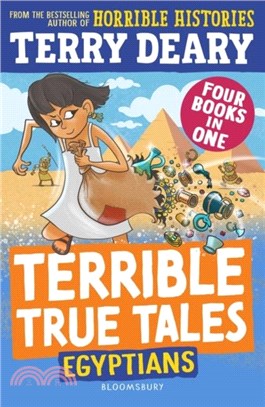 Terrible True Tales: Egyptians：From the author of Horrible Histories, perfect for 7+