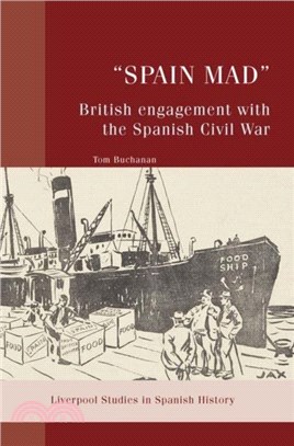 ?pain Mad?? British Engagement with the Spanish Civil War
