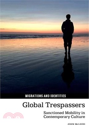 Global Trespassers: Sanctioned Mobility in Contemporary Culture