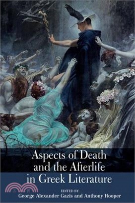 Aspects of Death and the Afterlife in Greek Literature