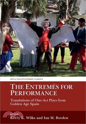 The Entremés for Performance: Translations of One-Act Plays from Golden Age Spain