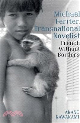 Michaël Ferrier, Transnational Novelist: French Without Borders