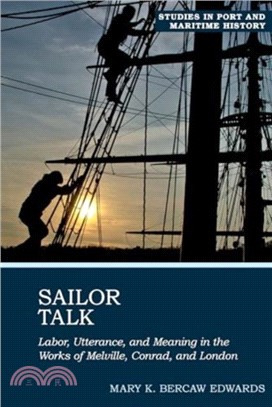 Sailor Talk：Labor, Utterance, and Meaning in the Works of Melville, Conrad, and London